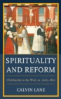 Spirituality and Reform : Christianity in the West, ca. 1000-1800 - eBook