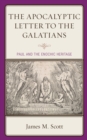 The Apocalyptic Letter to the Galatians : Paul and the Enochic Heritage - Book