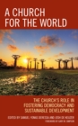 A Church for the World : The Church’s Role in Fostering Democracy and Sustainable Development - Book