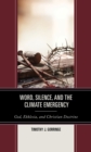 Word, Silence, and the Climate Emergency : God, Ekklesia, and Christian Doctrine - Book