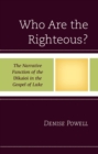 Who Are the Righteous? : The Narrative Function of the Dikaioi in the Gospel of Luke - eBook