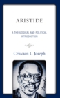 Aristide : A Theological and Political Introduction - Book