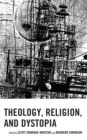 Theology, Religion, and Dystopia - Book