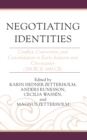 Negotiating Identities : Conflict, Conversion, and Consolidation in Early Judaism and Christianity (200 BCE-600 CE) - eBook