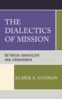 The Dialectics of Mission : Between Vanhoozer and Karkkainen - Book