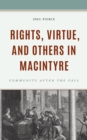 Rights, Virtue, and Others in MacIntyre : Community After the Fall - Book