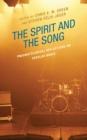 The Spirit and the Song : Pneumatological Reflections on Popular Music - Book