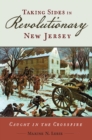Taking Sides in Revolutionary New Jersey : Caught in the Crossfire - eBook