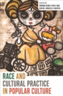 Race and Cultural Practice in Popular Culture - Book