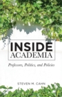 Inside Academia : Professors, Politics, and Policies - Book