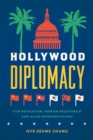 Hollywood Diplomacy : Film Regulation, Foreign Relations, and East Asian Representations - Book