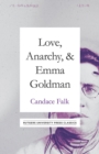 Love, Anarchy, & Emma Goldman : A Biography - Book