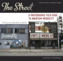 The Street : A Photographic Field Guide to American Inequality - Book