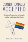 Conditionally Accepted : Christians' Perspectives on Sexuality and Gay and Lesbian Civil Rights - Book