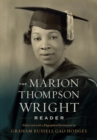 The Marion Thompson Wright Reader : Edited and with a Biographical Introduction by Graham Russell Gao Hodges - Book