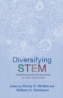 Diversifying STEM : Multidisciplinary Perspectives on Race and Gender - Book