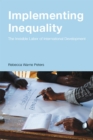 Implementing Inequality : The Invisible Labor of International Development - Book