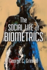 The Social Life of Biometrics - Book