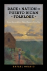 Race and Nation in Puerto Rican Folklore : Franz Boas and John Alden Mason in Porto Rico - Book