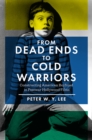 From Dead Ends to Cold Warriors : Constructing American Boyhood in Postwar Hollywood Films - eBook