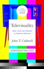 Televisuality : Style, Crisis, and Authority in American Television - Book