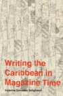 Writing the Caribbean in Magazine Time - Book