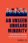 An Unseen Unheard Minority : Asian American Students at the University of Illinois - Book