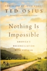 Nothing is Impossible : America's Reconciliation with Vietnam - eBook