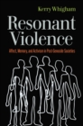 Resonant Violence : Affect, Memory, and Activism in Post-Genocide Societies - Book