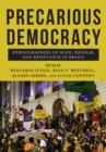 Precarious Democracy : Ethnographies of Hope, Despair, and Resistance in Brazil - Book