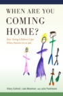 When Are You Coming Home? : How Young Children Cope When Parents Go to Jail - Book