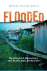 Flooded : Development, Democracy, and Brazil's Belo Monte Dam - eBook