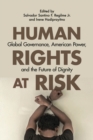 Human Rights at Risk : Global Governance, American Power, and the Future of Dignity - Book