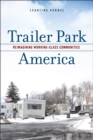 Trailer Park America : Reimagining Working-Class Communities - eBook