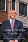 From Protest to President : A Social Justice Journey through the Emergence of Adult Education and the Birth of Distance Learning - Book