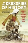 In the Crossfire of History : Women's War Resistance Discourse in the Global South - eBook
