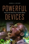 Powerful Devices : Prayer and the Political Praxis of Spiritual Warfare - Book