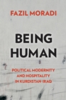 Being Human : Political Modernity and Hospitality in Kurdistan-Iraq - eBook
