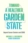 Toward a Healthier Garden State : Beyond Cancer Clusters and COVID - Book