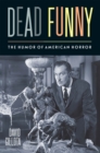 Dead Funny : The Humor of American Horror - Book
