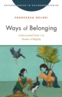 Ways of Belonging : Undocumented Youth in the Shadow of Illegality - eBook