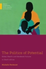 The Politics of Potential : Global Health and Gendered Futures in South Africa - eBook