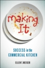 Making It : Success in the Commercial Kitchen - Book