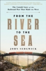 From the River to the Sea : The Untold Story of the Railroad War That Made the West - eBook