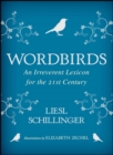 Wordbirds : An Irreverent Lexicon for the 21st Century - Book