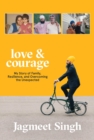 Love & Courage : My Story of Family, Resilience, and Overcoming the Unexpected - eBook