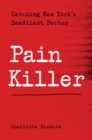 Bad Medicine : Catching New York's Deadliest Pill Pusher - Book
