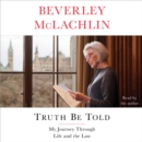 Truth Be Told : My Journey Through Life and the Law - eAudiobook