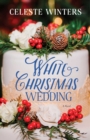 White Christmas Wedding : A Novel - eBook