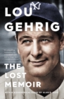 Lou Gehrig : The Lost Memoir - eBook